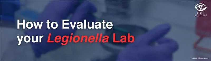 How to Evaluate a Legionella Testing Lab